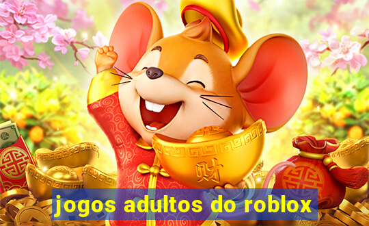 jogos adultos do roblox